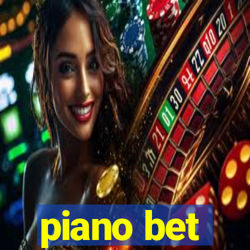 piano bet